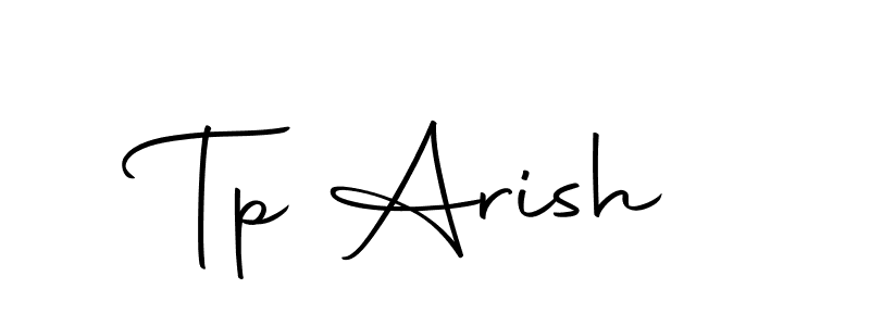 It looks lik you need a new signature style for name Tp Arish. Design unique handwritten (Autography-DOLnW) signature with our free signature maker in just a few clicks. Tp Arish signature style 10 images and pictures png