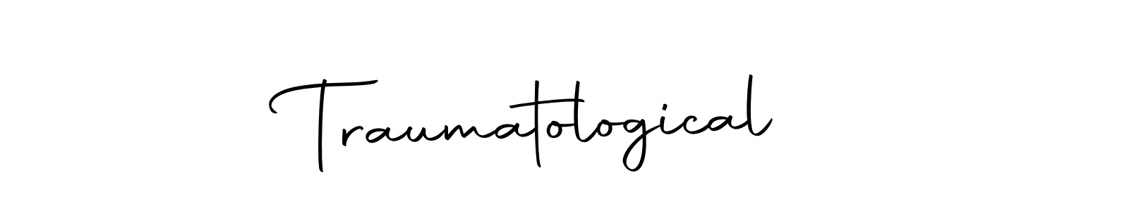 Make a beautiful signature design for name Traumatological . With this signature (Autography-DOLnW) style, you can create a handwritten signature for free. Traumatological  signature style 10 images and pictures png