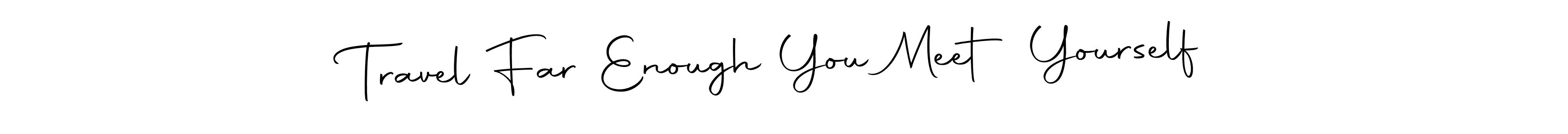 You can use this online signature creator to create a handwritten signature for the name Travel Far Enough You Meet Yourself. This is the best online autograph maker. Travel Far Enough You Meet Yourself signature style 10 images and pictures png