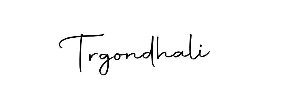 How to make Trgondhali signature? Autography-DOLnW is a professional autograph style. Create handwritten signature for Trgondhali name. Trgondhali signature style 10 images and pictures png