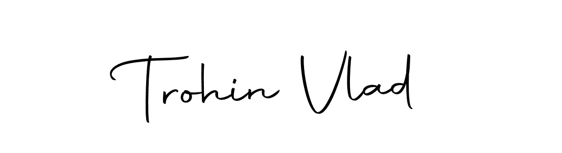 You should practise on your own different ways (Autography-DOLnW) to write your name (Trohin Vlad) in signature. don't let someone else do it for you. Trohin Vlad signature style 10 images and pictures png