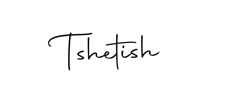 Create a beautiful signature design for name Tshetish. With this signature (Autography-DOLnW) fonts, you can make a handwritten signature for free. Tshetish signature style 10 images and pictures png