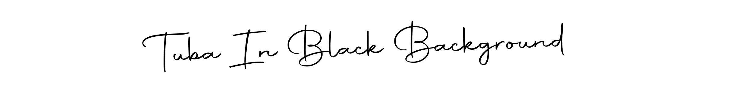 Use a signature maker to create a handwritten signature online. With this signature software, you can design (Autography-DOLnW) your own signature for name Tuba In Black Background. Tuba In Black Background signature style 10 images and pictures png