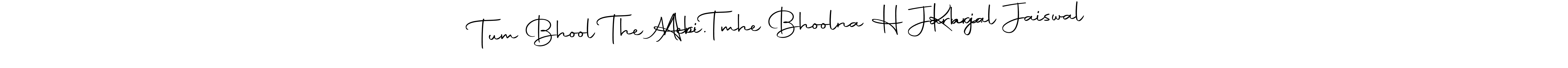 Check out images of Autograph of Tum Bhool The Meri.      Ab Tmhe Bhoolna H Jaruri.      Khyal Jaiswal name. Actor Tum Bhool The Meri.      Ab Tmhe Bhoolna H Jaruri.      Khyal Jaiswal Signature Style. Autography-DOLnW is a professional sign style online. Tum Bhool The Meri.      Ab Tmhe Bhoolna H Jaruri.      Khyal Jaiswal signature style 10 images and pictures png