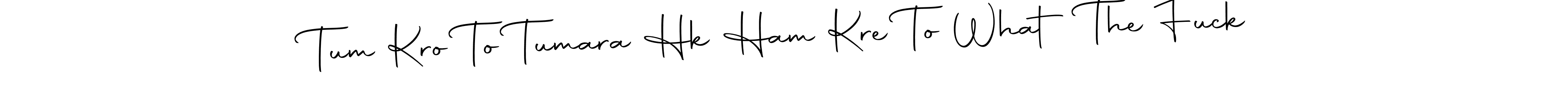 You can use this online signature creator to create a handwritten signature for the name Tum Kro To Tumara Hk Ham Kre To What The Fuck. This is the best online autograph maker. Tum Kro To Tumara Hk Ham Kre To What The Fuck signature style 10 images and pictures png