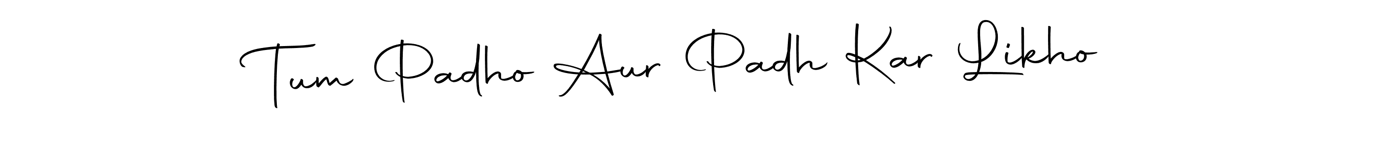 Also we have Tum Padho Aur Padh Kar Likho name is the best signature style. Create professional handwritten signature collection using Autography-DOLnW autograph style. Tum Padho Aur Padh Kar Likho signature style 10 images and pictures png