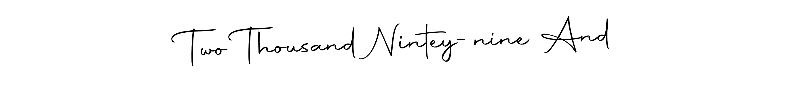 Make a short Two Thousand Nintey-nine And signature style. Manage your documents anywhere anytime using Autography-DOLnW. Create and add eSignatures, submit forms, share and send files easily. Two Thousand Nintey-nine And signature style 10 images and pictures png