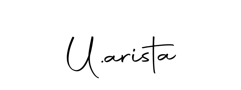 You should practise on your own different ways (Autography-DOLnW) to write your name (U.arista) in signature. don't let someone else do it for you. U.arista signature style 10 images and pictures png