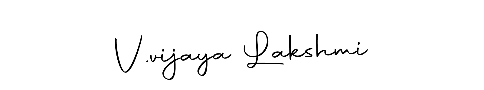 You should practise on your own different ways (Autography-DOLnW) to write your name (V.vijaya Lakshmi) in signature. don't let someone else do it for you. V.vijaya Lakshmi signature style 10 images and pictures png