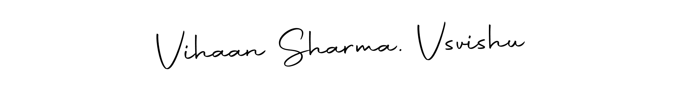 Make a beautiful signature design for name Vihaan Sharma. Vsvishu. With this signature (Autography-DOLnW) style, you can create a handwritten signature for free. Vihaan Sharma. Vsvishu signature style 10 images and pictures png