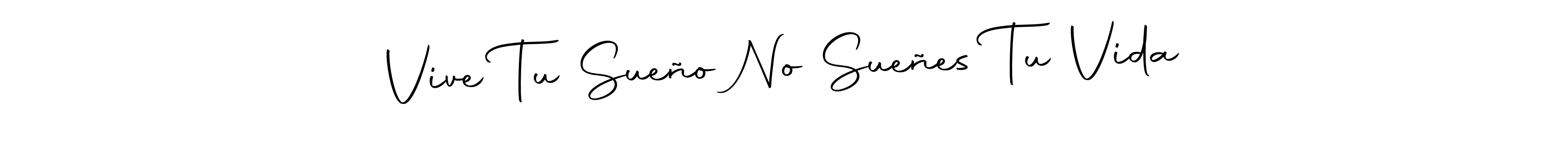 How to make Vive Tu Sueño No Sueñes Tu Vida name signature. Use Autography-DOLnW style for creating short signs online. This is the latest handwritten sign. Vive Tu Sueño No Sueñes Tu Vida signature style 10 images and pictures png