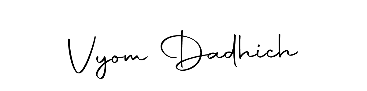 Also we have Vyom Dadhich name is the best signature style. Create professional handwritten signature collection using Autography-DOLnW autograph style. Vyom Dadhich signature style 10 images and pictures png