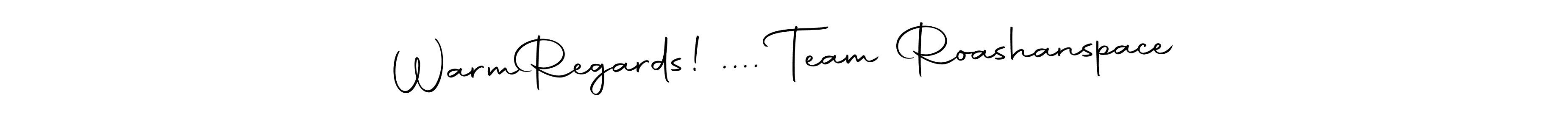 It looks lik you need a new signature style for name Warm  Regards! .... Team Roashanspace. Design unique handwritten (Autography-DOLnW) signature with our free signature maker in just a few clicks. Warm  Regards! .... Team Roashanspace signature style 10 images and pictures png