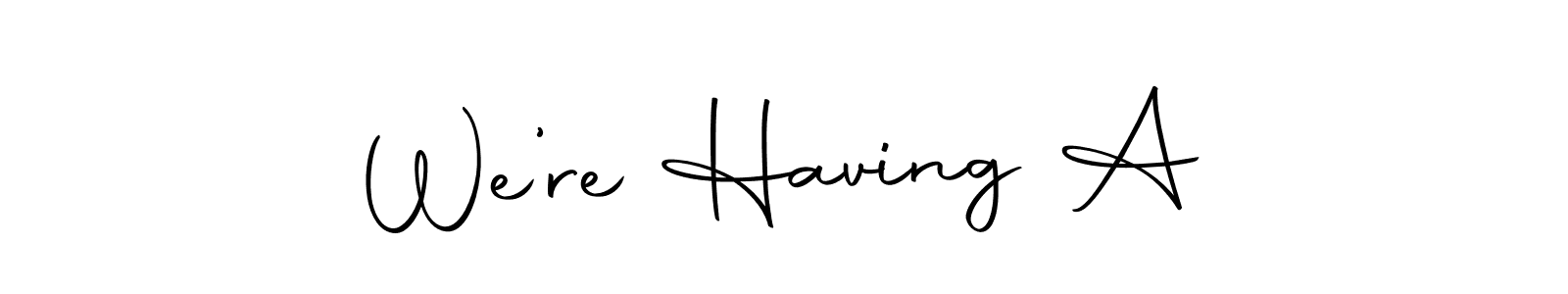 How to make We’re Having A signature? Autography-DOLnW is a professional autograph style. Create handwritten signature for We’re Having A name. We’re Having A signature style 10 images and pictures png