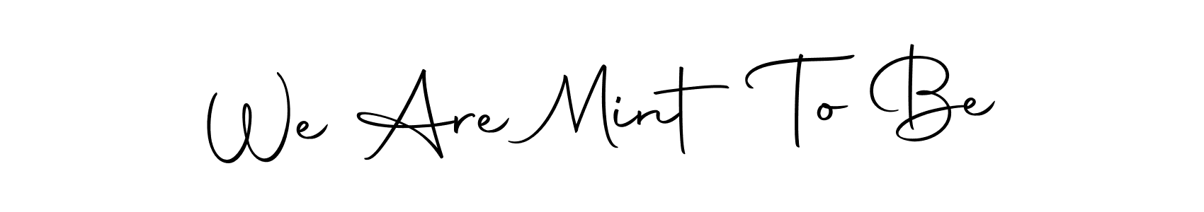 Make a beautiful signature design for name We Are Mint To Be. Use this online signature maker to create a handwritten signature for free. We Are Mint To Be signature style 10 images and pictures png