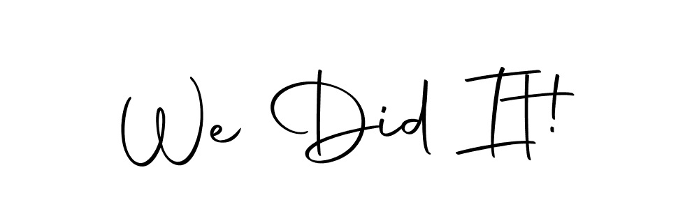 You should practise on your own different ways (Autography-DOLnW) to write your name (We Did It!) in signature. don't let someone else do it for you. We Did It! signature style 10 images and pictures png