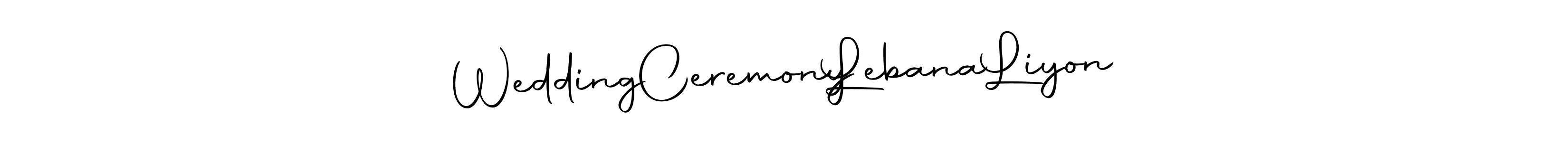 Make a beautiful signature design for name Wedding  Ceremony   Lebana  Liyon. With this signature (Autography-DOLnW) style, you can create a handwritten signature for free. Wedding  Ceremony   Lebana  Liyon signature style 10 images and pictures png