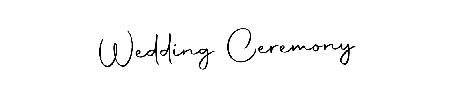 Design your own signature with our free online signature maker. With this signature software, you can create a handwritten (Autography-DOLnW) signature for name Wedding Ceremony. Wedding Ceremony signature style 10 images and pictures png