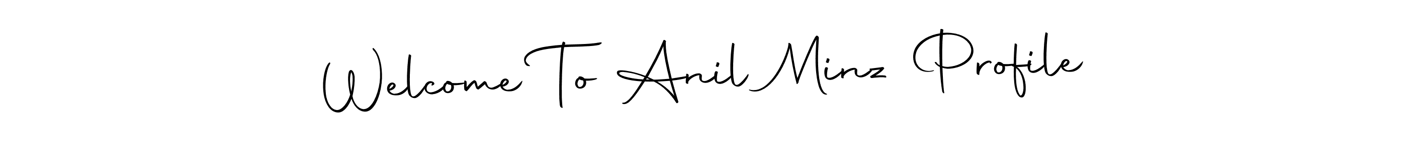 if you are searching for the best signature style for your name Welcome To Anil Minz Profile. so please give up your signature search. here we have designed multiple signature styles  using Autography-DOLnW. Welcome To Anil Minz Profile signature style 10 images and pictures png