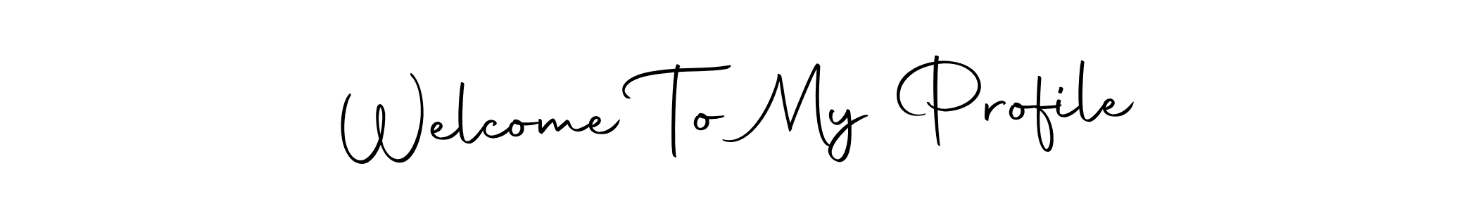 How to make Welcome To My Profile signature? Autography-DOLnW is a professional autograph style. Create handwritten signature for Welcome To My Profile name. Welcome To My Profile signature style 10 images and pictures png