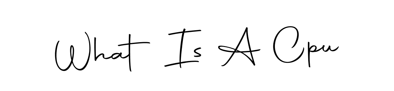 How to make What Is A Cpu signature? Autography-DOLnW is a professional autograph style. Create handwritten signature for What Is A Cpu name. What Is A Cpu signature style 10 images and pictures png
