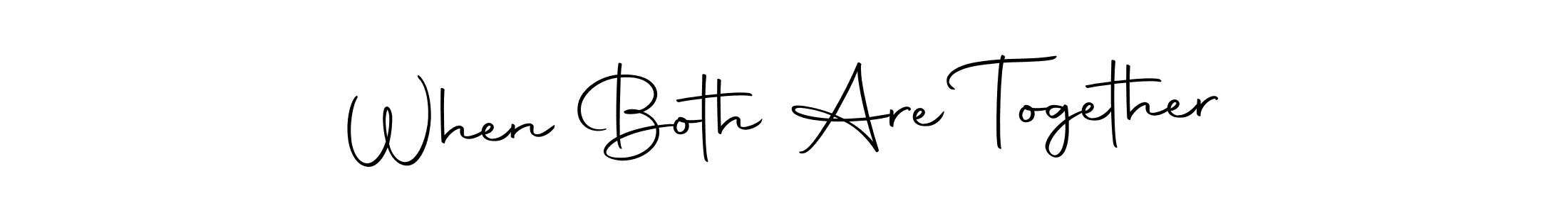 if you are searching for the best signature style for your name When Both Are Together. so please give up your signature search. here we have designed multiple signature styles  using Autography-DOLnW. When Both Are Together signature style 10 images and pictures png