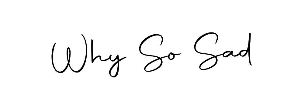 Make a beautiful signature design for name Why So Sad. With this signature (Autography-DOLnW) style, you can create a handwritten signature for free. Why So Sad signature style 10 images and pictures png