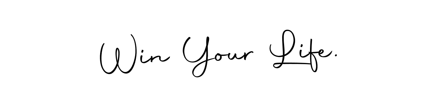 Make a beautiful signature design for name Win Your Life.. With this signature (Autography-DOLnW) style, you can create a handwritten signature for free. Win Your Life. signature style 10 images and pictures png