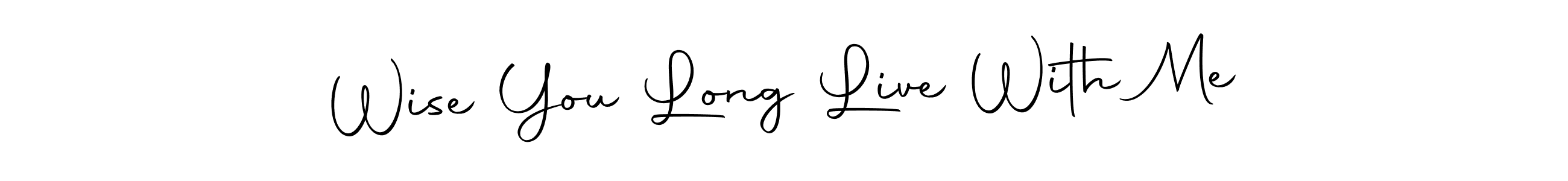 You can use this online signature creator to create a handwritten signature for the name Wise You Long Live With Me. This is the best online autograph maker. Wise You Long Live With Me signature style 10 images and pictures png