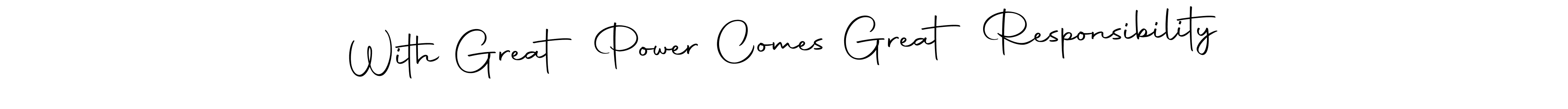 Also we have With Great Power Comes Great Responsibility name is the best signature style. Create professional handwritten signature collection using Autography-DOLnW autograph style. With Great Power Comes Great Responsibility signature style 10 images and pictures png