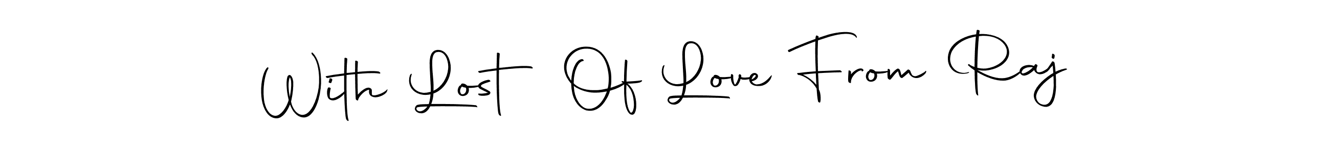 Also we have With Lost Of Love From Raj name is the best signature style. Create professional handwritten signature collection using Autography-DOLnW autograph style. With Lost Of Love From Raj signature style 10 images and pictures png