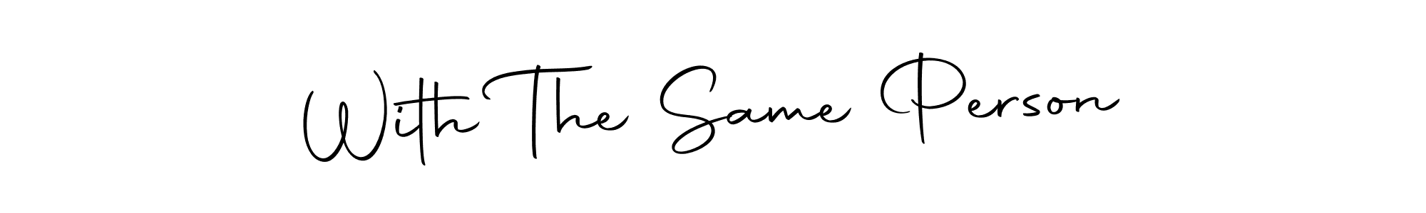 Design your own signature with our free online signature maker. With this signature software, you can create a handwritten (Autography-DOLnW) signature for name With The Same Person. With The Same Person signature style 10 images and pictures png