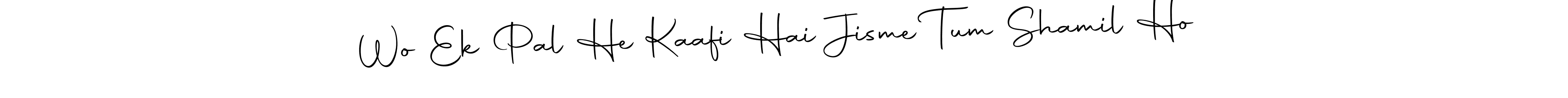 This is the best signature style for the Wo Ek Pal He Kaafi Hai Jisme Tum Shamil Ho❤️ name. Also you like these signature font (Autography-DOLnW). Mix name signature. Wo Ek Pal He Kaafi Hai Jisme Tum Shamil Ho❤️ signature style 10 images and pictures png