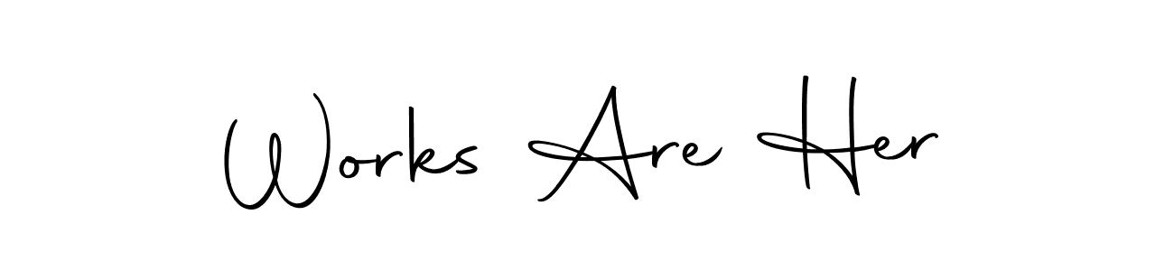 How to make Works Are Her signature? Autography-DOLnW is a professional autograph style. Create handwritten signature for Works Are Her name. Works Are Her signature style 10 images and pictures png