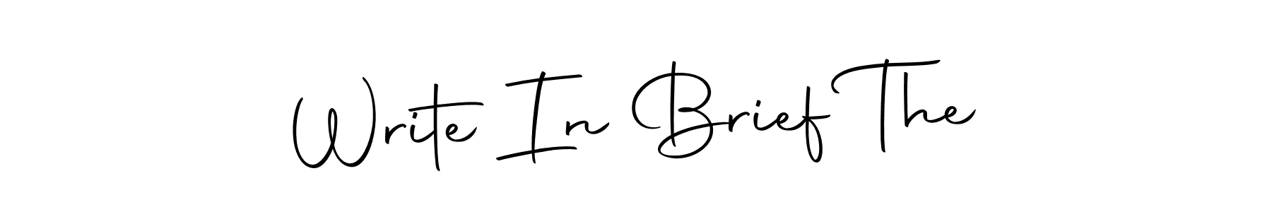 Make a beautiful signature design for name Write In Brief The. Use this online signature maker to create a handwritten signature for free. Write In Brief The signature style 10 images and pictures png