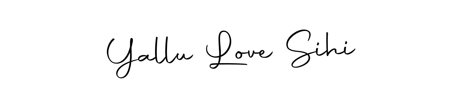 Also we have Yallu Love Sihi name is the best signature style. Create professional handwritten signature collection using Autography-DOLnW autograph style. Yallu Love Sihi signature style 10 images and pictures png