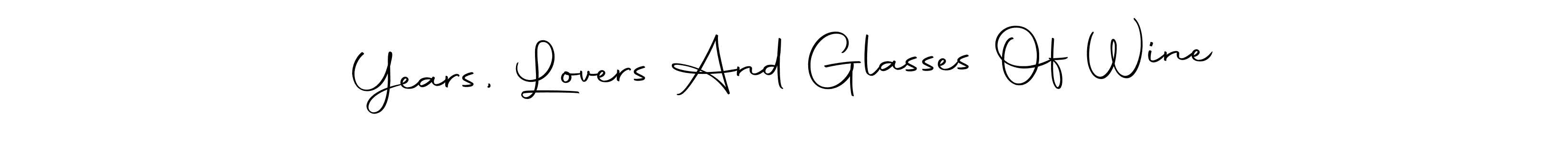 Also You can easily find your signature by using the search form. We will create Years, Lovers And Glasses Of Wine name handwritten signature images for you free of cost using Autography-DOLnW sign style. Years, Lovers And Glasses Of Wine signature style 10 images and pictures png