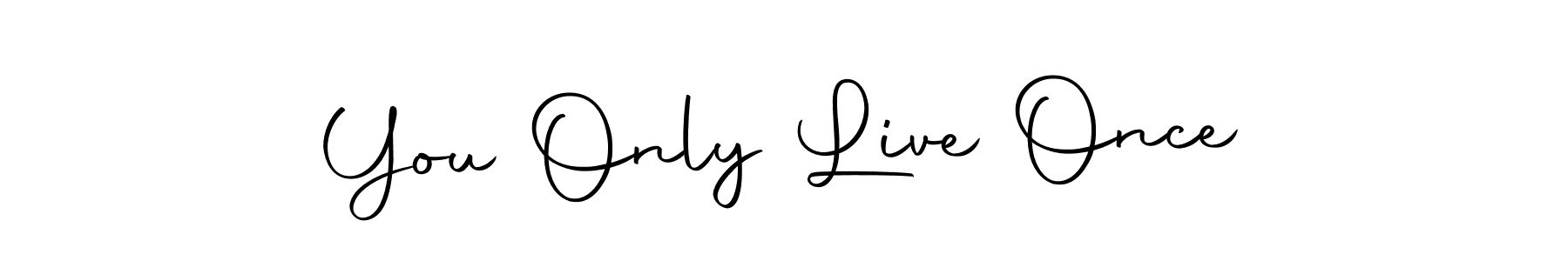 Also we have You Only Live Once name is the best signature style. Create professional handwritten signature collection using Autography-DOLnW autograph style. You Only Live Once signature style 10 images and pictures png