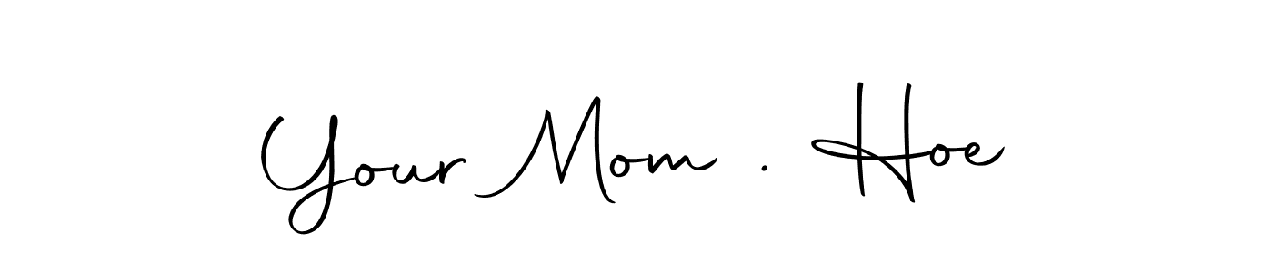 You can use this online signature creator to create a handwritten signature for the name Your Mom . Hoe. This is the best online autograph maker. Your Mom . Hoe signature style 10 images and pictures png