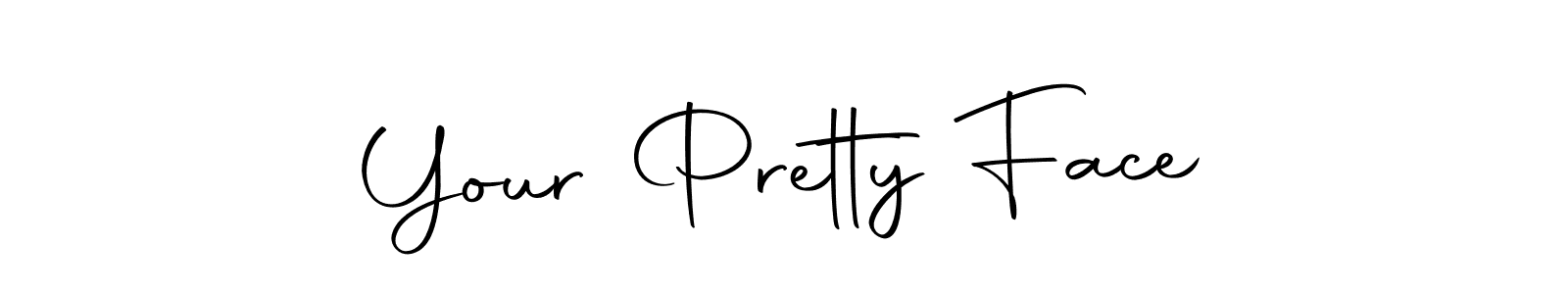 Your Pretty Face stylish signature style. Best Handwritten Sign (Autography-DOLnW) for my name. Handwritten Signature Collection Ideas for my name Your Pretty Face. Your Pretty Face signature style 10 images and pictures png