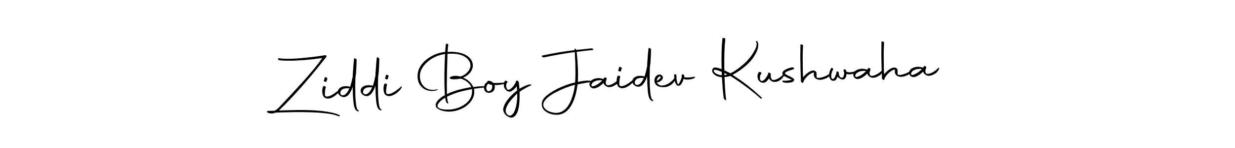 Make a short Ziddi Boy Jaidev Kushwaha signature style. Manage your documents anywhere anytime using Autography-DOLnW. Create and add eSignatures, submit forms, share and send files easily. Ziddi Boy Jaidev Kushwaha signature style 10 images and pictures png