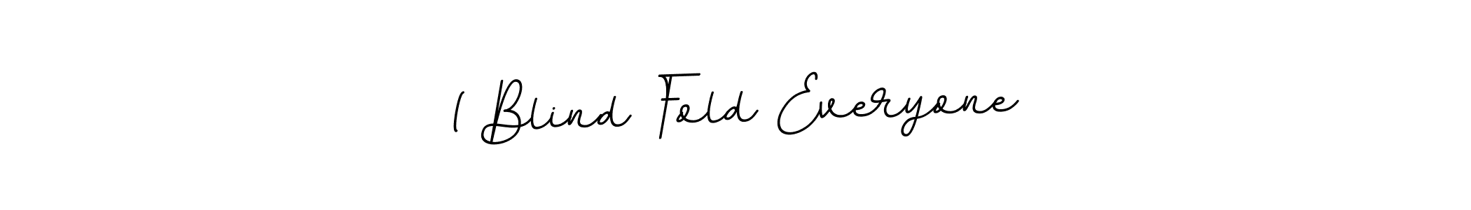 How to make ( Blind Fold Everyone name signature. Use BallpointsItalic-DORy9 style for creating short signs online. This is the latest handwritten sign. ( Blind Fold Everyone signature style 11 images and pictures png