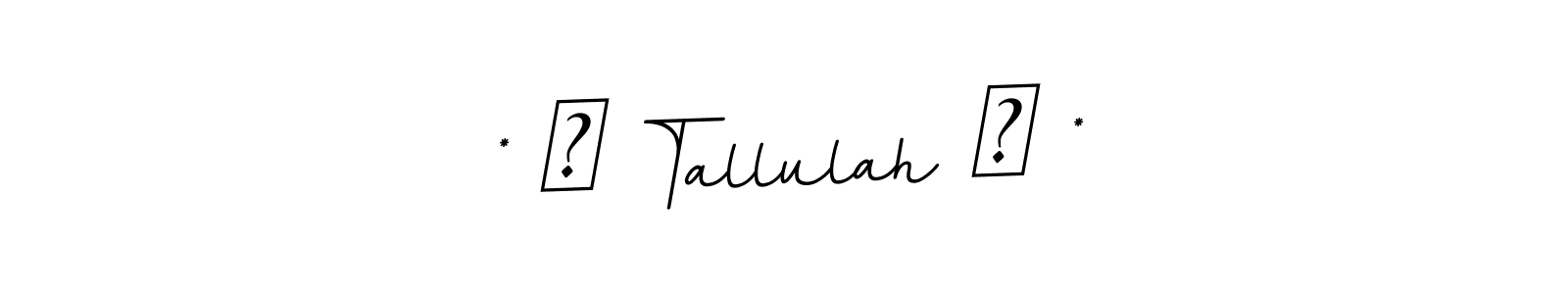 Make a beautiful signature design for name * ` Tallulah ` *. Use this online signature maker to create a handwritten signature for free. * ` Tallulah ` * signature style 11 images and pictures png