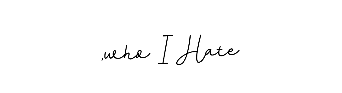 ,who I Hate stylish signature style. Best Handwritten Sign (BallpointsItalic-DORy9) for my name. Handwritten Signature Collection Ideas for my name ,who I Hate. ,who I Hate signature style 11 images and pictures png