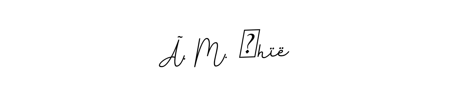 Make a beautiful signature design for name Ã. M. ẞhïë. With this signature (BallpointsItalic-DORy9) style, you can create a handwritten signature for free. Ã. M. ẞhïë signature style 11 images and pictures png