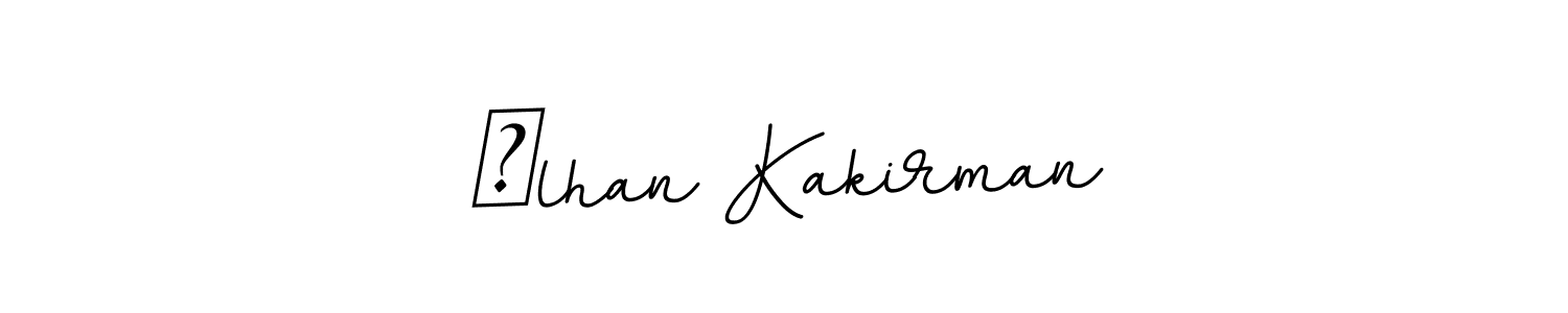 You should practise on your own different ways (BallpointsItalic-DORy9) to write your name (İlhan Kakirman) in signature. don't let someone else do it for you. İlhan Kakirman signature style 11 images and pictures png