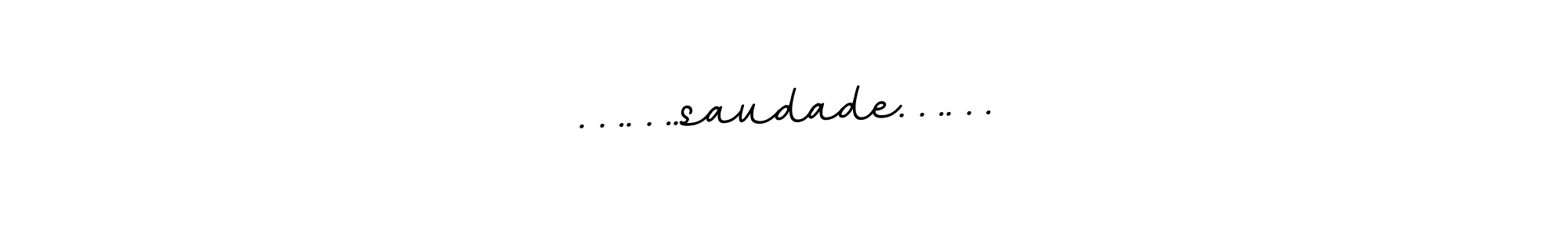Also we have …….saudade…… name is the best signature style. Create professional handwritten signature collection using BallpointsItalic-DORy9 autograph style. …….saudade…… signature style 11 images and pictures png