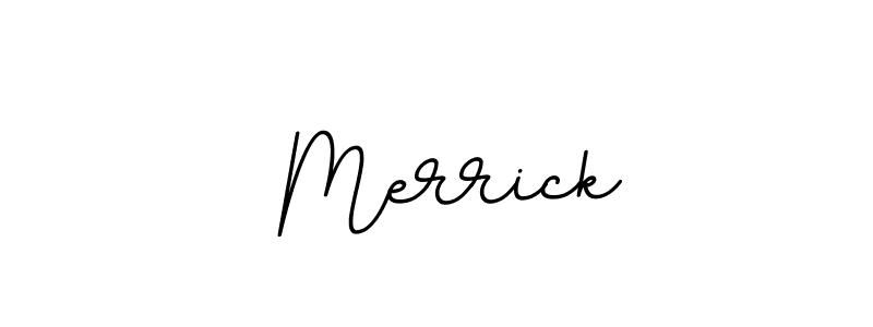 You should practise on your own different ways (BallpointsItalic-DORy9) to write your name ( Merrick) in signature. don't let someone else do it for you.  Merrick signature style 11 images and pictures png