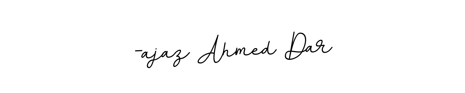 How to make -ajaz Ahmed Dar signature? BallpointsItalic-DORy9 is a professional autograph style. Create handwritten signature for -ajaz Ahmed Dar name. -ajaz Ahmed Dar signature style 11 images and pictures png