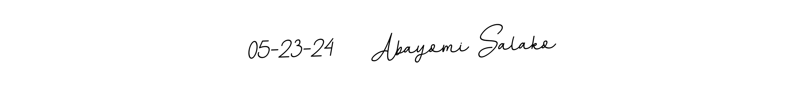 How to make 05-23-24    Abayomi Salako signature? BallpointsItalic-DORy9 is a professional autograph style. Create handwritten signature for 05-23-24    Abayomi Salako name. 05-23-24    Abayomi Salako signature style 11 images and pictures png